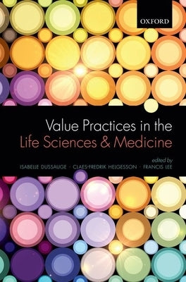Value Practices in the Life Sciences and Medicine by Dussauge, Isabelle