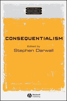 Consequentialism by Darwell, Stephen