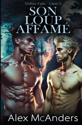 Son loup affamé: Romance Meilleur Ami HH by McAnders, Alex