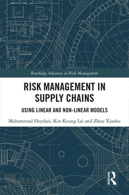Risk Management in Supply Chains: Using Linear and Non-linear Models by Heydari, Mohammad