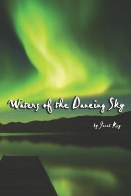 Waters of the Dancing Sky by Kay, Janet