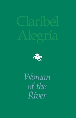 Woman of the River: Bilingual Edition by Alegría, Claribel