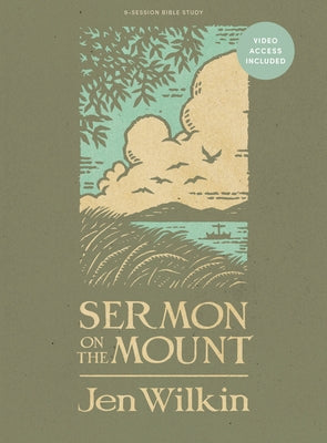 Sermon on the Mount - Bible Study Book - Revised and Expanded - With Video Access by Wilkin, Jen