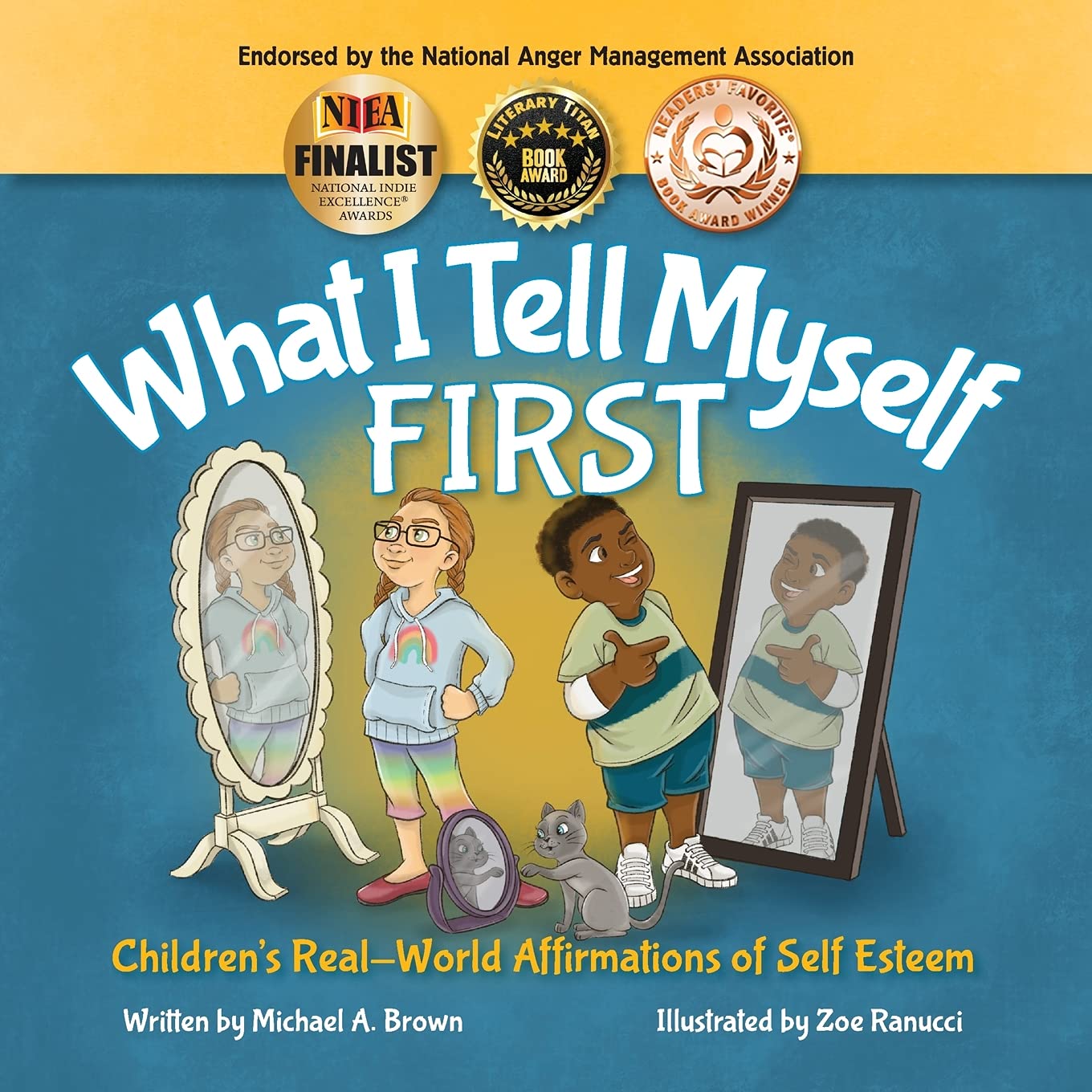 What I Tell Myself FIRST: Children's Real-World Affirmations of Self Esteem (What I Tell Myself #1)