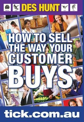 How to Sell the Way Your Customer Buys by Hunt, Des