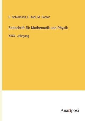 Zeitschrift für Mathematik und Physik: XXXV. Jahrgang by Schlömilch, O.