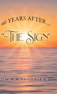 46 Years After ... The Sign: A Journey by Fides, Lanni