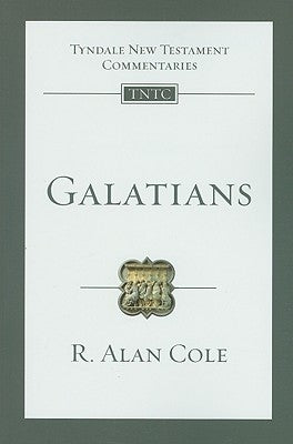 Galatians: An Introduction and Commentary by Cole, R. Alan