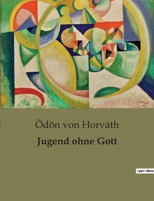 Jugend ohne Gott by Von Horváth, Ödön