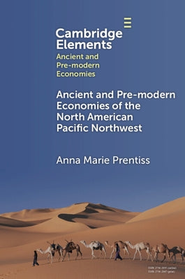 Ancient and Pre-Modern Economies of the North American Pacific Northwest by Prentiss, Anna Marie