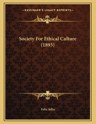 Society For Ethical Culture (1893) by Adler, Felix