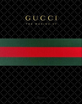 Gucci: The Making of by Giannini, Frida