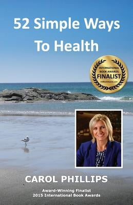 52 Simple Ways to Health by Phillips, Carol