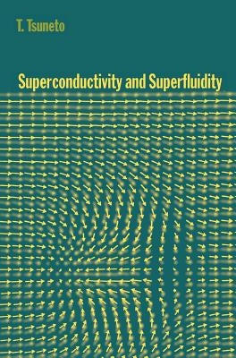 Superconductivity and Superfluidity by Tsuneto, T.