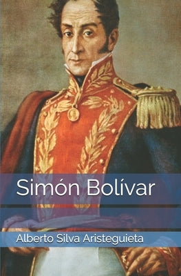 Simón Bolívar by Silva Aristeguieta, Alberto