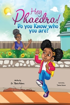 Hey Phaedra!: Do you know who you are? by Adams, Titania