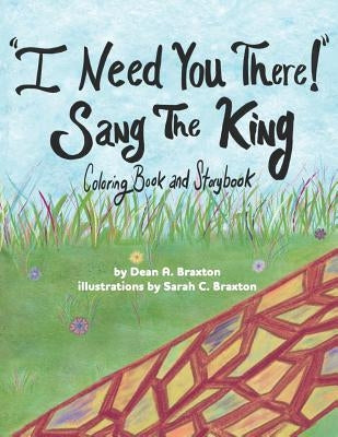 I Need You There! Sang The King by Braxton, Sarah