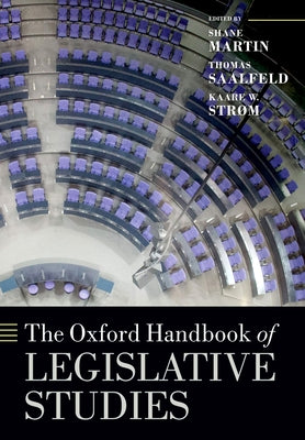 The Oxford Handbook of Legislative Studies by Martin, Shane