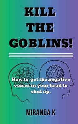 Kill The Goblins! by K, Miranda