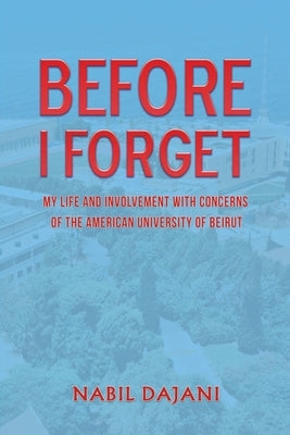 Before I Forget by Dajani, Nabil