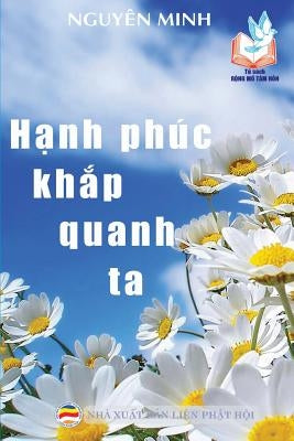 Hạnh phúc khắp quanh ta by Minh, Nguyên