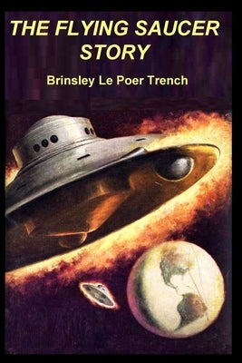 The Flying Saucer Story by Le Poer Trench, Brinsley