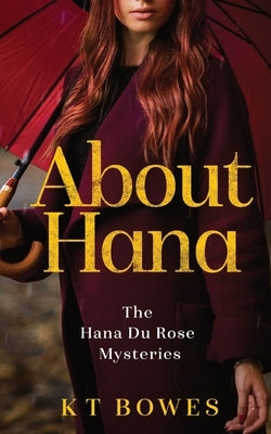About Hana by Bowes, K. T.