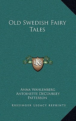 Old Swedish Fairy Tales by Wahlenberg, Anna