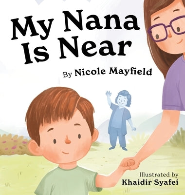 My Nana Is Near by Mayfield, Nicole