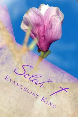 Selah: Think about it! by King, Evangelist