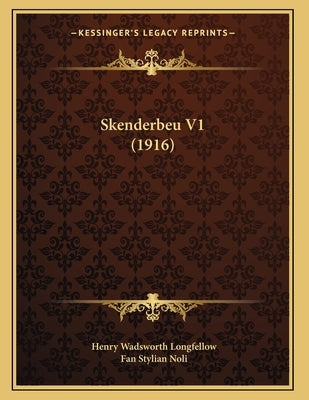 Skenderbeu V1 (1916) by Longfellow, Henry Wadsworth