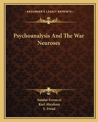Psychoanalysis and the War Neuroses by Ferenczi, Sandor