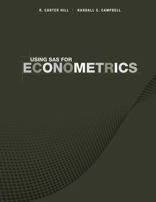Using SAS for Econometrics by Campbell, Randall C.