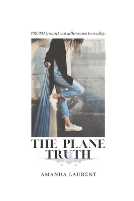 The Plane Truth by Laurent, Amanda
