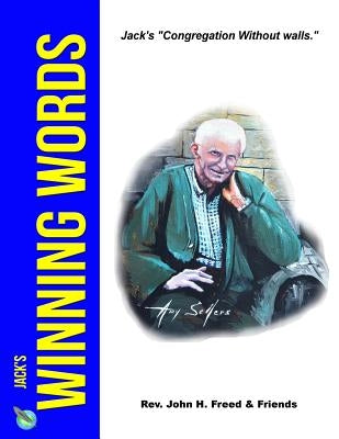 Jack's Winning Words: Jack's Congregation Without Walls by Freed, John H.