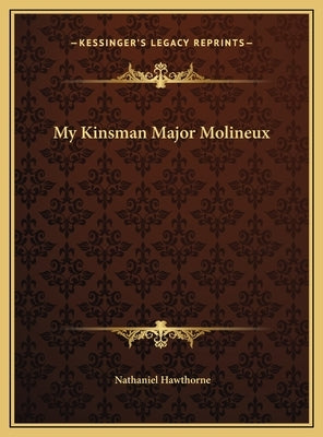 My Kinsman Major Molineux by Hawthorne, Nathaniel
