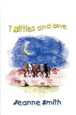 7 Kitties and One by Smith, Jeanne