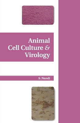 Animal Cell Culture and Virology by Nandi, S.