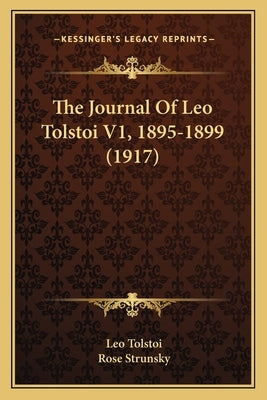 The Journal of Leo Tolstoi V1, 1895-1899 (1917) by Tolstoy, Leo Nikolayevich, 1828-1910