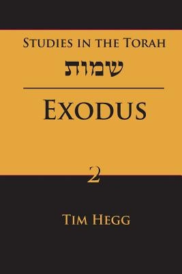 Studies in the Torah: Exodus by Hegg, Tim
