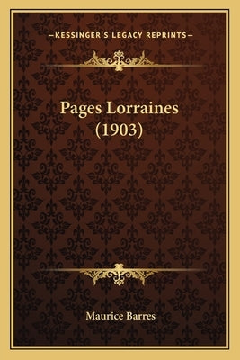 Pages Lorraines (1903) by Barres, Maurice