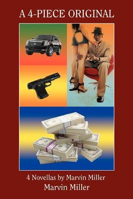 A 4-Piece Original: 4 Novellas by Marvin Miller by Miller, Marvin