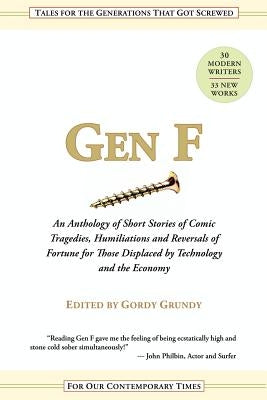 Gen F: An Anthology of Short Stories for the Comic Tragedies of Our Times by Kinney, Tulsa