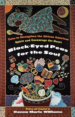 Black Eyed Peas for the Soul by Williams, Donna Marie
