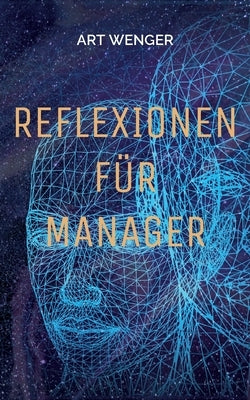 Reflexionen für Manager by Wenger, Art
