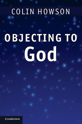 Objecting to God by Howson, Colin