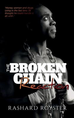 The Broken Chain Reaction by Royster, Rashard Brother Rizz