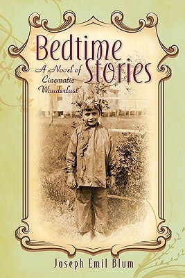Bedtime Stories: A Novel of Cinematic Wanderlust by Campbell, David