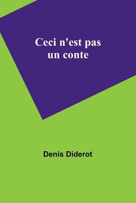 Ceci n'est pas un conte by Diderot, Denis