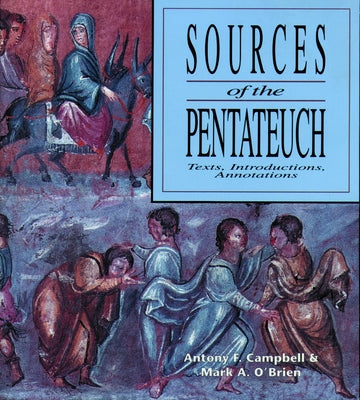 Sources of the Pentateuch by Campbell, Antony F.